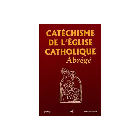Catéchisme de l'Eglise catholique Abrégé 