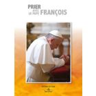 Prier avec le Pape François