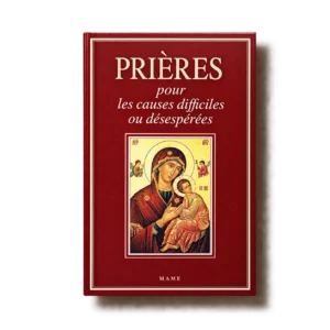 Prières pour les causes difficiles et désespérées